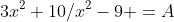 3x^2+10/x^2-9 =A