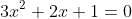 3x^2+2x+1=0