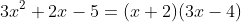 3x^2+2x-5=(x+2)(3x-4)