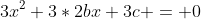 3x^2+3*2bx+3c = 0