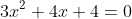 3x^2+4x+4=0