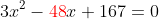 3x^2-{\color{red}48}x+167=0