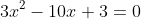 3x^2-10x+3=0