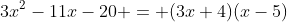 3x^2-11x-20 = (3x+4)(x-5)