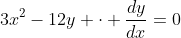 3x^2-12y \cdot \frac{dy}{dx}=0