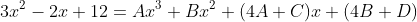 3x^2-2x+12=Ax^3+Bx^2+(4A+C)x+(4B+D)