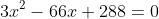 3x^2-66x+288=0