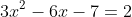 3x^2-6x-7=2