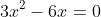 3x^2-6x=0