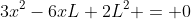 3x^2-6xL+2L^2 = 0