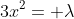 3x^2= \lambda