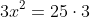 3x^2=25\cdot3