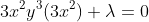 3x^2y^3(3x^2)+\lambda=0