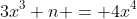 3x^3 n = 4x^4