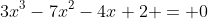 3x^3-7x^2-4x+2 = 0