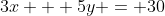 3x + 5y = 30