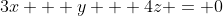 3x + y + 4z = 0