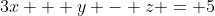 3x + y - z = 5