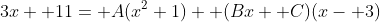 3x+ 11= A(x^2+1)+ (Bx+ C)(x- 3)