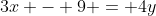 3x - 9 = 4y