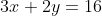 3x+2y=16