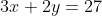 3x+2y=27