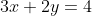 3x+2y=4