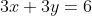3x+3y=6