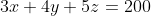 3x+4y+5z=200