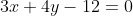 3x+4y-12=0