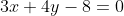 3x+4y-8=0