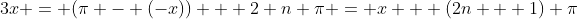 3x = (\pi - (-x)) + 2 n \pi = x + (2n + 1) \pi