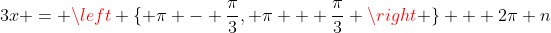 3x = \left \{ \pi - \frac{\pi}{3}, \pi + \frac{\pi}{3} \right \} + 2\pi n