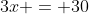 3x = 30