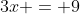 3x = 9