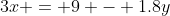 3x = 9 - 1.8y