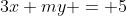 3x+my = 5