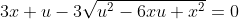 3x+u-3\sqrt{u^2-6xu+x^2}=0