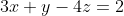 3x+y-4z=2