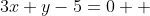 3x+y-5=0  ;  O'(2,3)