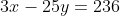 3x-25y=236