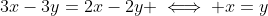 3x-3y=2x-2y \iff x=y