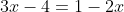 3x-4=1-2x