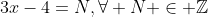 3x-4=N,\forall N \in \mathbb{Z}