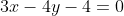 3x-4y-4=0