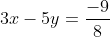 3x-5y=\frac{-9}{8}