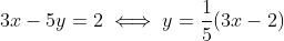 3x-5y=2\iff{y=\frac15(3x-2)}