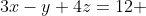 3x-y+4z=12 