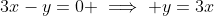 3x-y=0 \implies y=3x