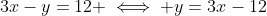 3x-y=12 \iff y=3x-12